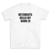 VETEMENTS HELLO MY NAME IS - White T-shirt for Men and Women - Black Quote Text Design - Soft Cotton Graphic Tee - Comfortable Unisex T-Shirt