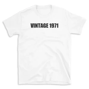 VINTAGE 1971 - White T-shirt for Men and Women - Black Quote Text Design - Soft Cotton Graphic Tee - Comfortable Unisex T-Shirt