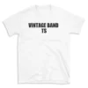 VINTAGE BAND TS - White T-shirt for Men and Women - Black Quote Text Design - Soft Cotton Graphic Tee - Comfortable Unisex T-Shirt