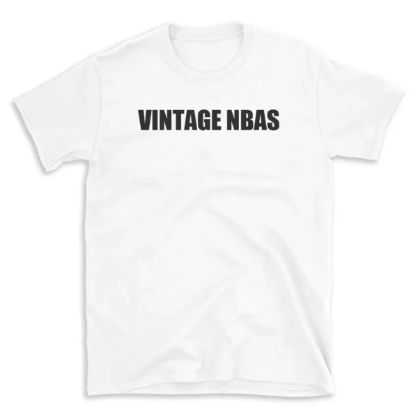 VINTAGE NBAS - White T-shirt for Men and Women - Black Quote Text Design - Soft Cotton Graphic Tee - Comfortable Unisex T-Shirt