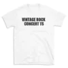 VINTAGE ROCK CONCERT TS - White T-shirt for Men and Women - Black Quote Text Design - Soft Cotton Graphic Tee - Comfortable Unisex T-Shirt