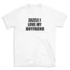 ZAZZLE I LOVE MY BOYFRIEND - White T-shirt for Men and Women - Black Quote Text Design - Soft Cotton Graphic Tee - Comfortable Unisex T-Shirt