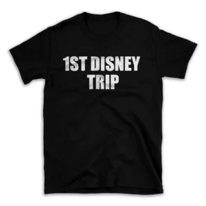 1ST DISNEY TRIP- Black T-shirt for Men and Women - White Quote Text Design - Soft Cotton Graphic Tee - Comfortable Unisex T-Shirt