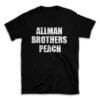 ALLMAN BROTHERS PEACH- Black T-shirt for Men and Women - White Quote Text Design - Soft Cotton Graphic Tee - Comfortable Unisex T-Shirt