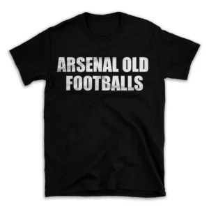 ARSENAL OLD FOOTBALLS- Black T-shirt for Men and Women - White Quote Text Design - Soft Cotton Graphic Tee - Comfortable Unisex T-Shirt