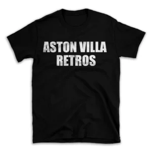 ASTON VILLA RETROS- Black T-shirt for Men and Women - White Quote Text Design - Soft Cotton Graphic Tee - Comfortable Unisex T-Shirt