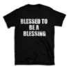 BLESSED TO BE A BLESSING- Black T-shirt for Men and Women - White Quote Text Design - Soft Cotton Graphic Tee - Comfortable Unisex T-Shirt