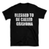 BLESSED TO BE CALLED GRANDMA- Black T-shirt for Men and Women - White Quote Text Design - Soft Cotton Graphic Tee - Comfortable Unisex T-Shirt