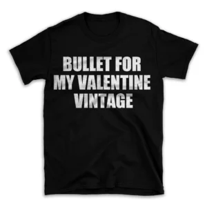 BULLET FOR MY VALENTINE VINTAGE- Black T-shirt for Men and Women - White Quote Text Design - Soft Cotton Graphic Tee - Comfortable Unisex T-Shirt