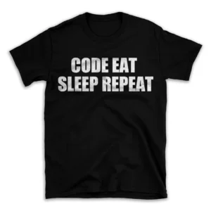 CODE EAT SLEEP REPEAT- Black T-shirt for Men and Women - White Quote Text Design - Soft Cotton Graphic Tee - Comfortable Unisex T-Shirt