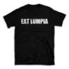 EAT LUMPIA- Black T-shirt for Men and Women - White Quote Text Design - Soft Cotton Graphic Tee - Comfortable Unisex T-Shirt