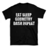 EAT SLEEP GEOMETRY DASH REPEAT- Black T-shirt for Men and Women - White Quote Text Design - Soft Cotton Graphic Tee - Comfortable Unisex T-Shirt