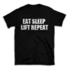 EAT SLEEP LIFT REPEAT- Black T-shirt for Men and Women - White Quote Text Design - Soft Cotton Graphic Tee - Comfortable Unisex T-Shirt