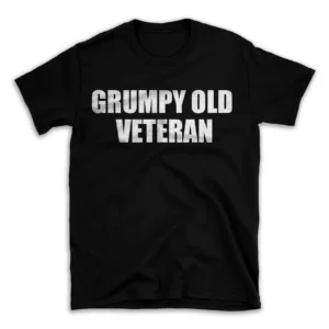 GRUMPY OLD VETERAN- Black T-shirt for Men and Women - White Quote Text Design - Soft Cotton Graphic Tee - Comfortable Unisex T-Shirt