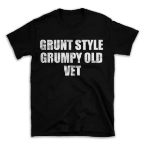 GRUNT STYLE GRUMPY OLD VET- Black T-shirt for Men and Women - White Quote Text Design - Soft Cotton Graphic Tee - Comfortable Unisex T-Shirt