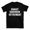 HARLEY DAVIDSON RETIREMENT- Black T-shirt for Men and Women - White Quote Text Design - Soft Cotton Graphic Tee - Comfortable Unisex T-Shirt