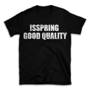 ISSPRING GOOD QUALITY- Black T-shirt for Men and Women - White Quote Text Design - Soft Cotton Graphic Tee - Comfortable Unisex T-Shirt