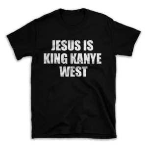 JESUS IS KING KANYE WEST- Black T-shirt for Men and Women - White Quote Text Design - Soft Cotton Graphic Tee - Comfortable Unisex T-Shirt