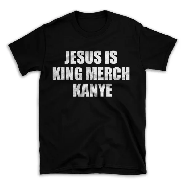 JESUS IS KING MERCH KANYE- Black T-shirt for Men and Women - White Quote Text Design - Soft Cotton Graphic Tee - Comfortable Unisex T-Shirt