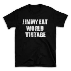 JIMMY EAT WORLD VINTAGE- Black T-shirt for Men and Women - White Quote Text Design - Soft Cotton Graphic Tee - Comfortable Unisex T-Shirt