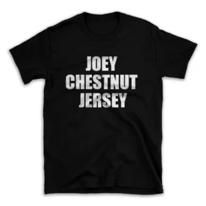 JOEY CHESTNUT JERSEY- Black T-shirt for Men and Women - White Quote Text Design - Soft Cotton Graphic Tee - Comfortable Unisex T-Shirt