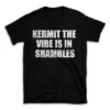 KERMIT THE VIBE IS IN SHAMBLES- Black T-shirt for Men and Women - White Quote Text Design - Soft Cotton Graphic Tee - Comfortable Unisex T-Shirt