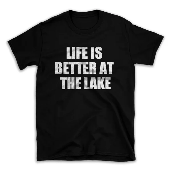 LIFE IS BETTER AT THE LAKE- Black T-shirt for Men and Women - White Quote Text Design - Soft Cotton Graphic Tee - Comfortable Unisex T-Shirt