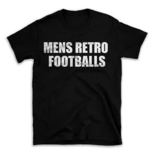 MENS RETRO FOOTBALLS- Black T-shirt for Men and Women - White Quote Text Design - Soft Cotton Graphic Tee - Comfortable Unisex T-Shirt