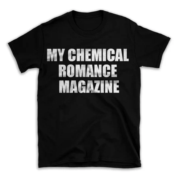 MY CHEMICAL ROMANCE MAGAZINE- Black T-shirt for Men and Women - White Quote Text Design - Soft Cotton Graphic Tee - Comfortable Unisex T-Shirt