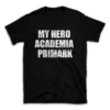 MY HERO ACADEMIA PRIMARK- Black T-shirt for Men and Women - White Quote Text Design - Soft Cotton Graphic Tee - Comfortable Unisex T-Shirt