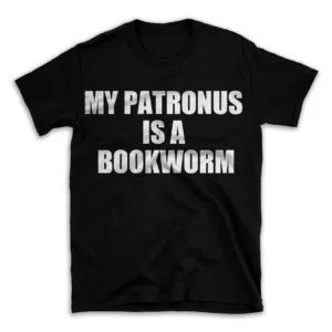 MY PATRONUS IS A BOOKWORM- Black T-shirt for Men and Women - White Quote Text Design - Soft Cotton Graphic Tee - Comfortable Unisex T-Shirt