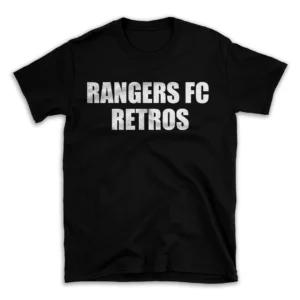 RANGERS FC RETROS- Black T-shirt for Men and Women - White Quote Text Design - Soft Cotton Graphic Tee - Comfortable Unisex T-Shirt