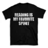 READING IS MY FAVORITE SPORT- Black T-shirt for Men and Women - White Quote Text Design - Soft Cotton Graphic Tee - Comfortable Unisex T-Shirt