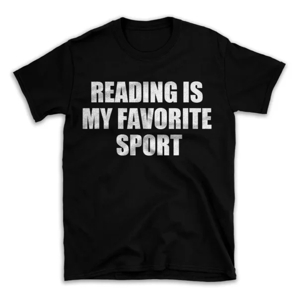 READING IS MY FAVORITE SPORT- Black T-shirt for Men and Women - White Quote Text Design - Soft Cotton Graphic Tee - Comfortable Unisex T-Shirt