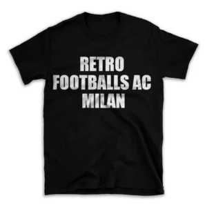 RETRO FOOTBALLS AC MILAN- Black T-shirt for Men and Women - White Quote Text Design - Soft Cotton Graphic Tee - Comfortable Unisex T-Shirt