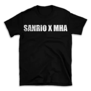 SANRIO X MHA- Black T-shirt for Men and Women - White Quote Text Design - Soft Cotton Graphic Tee - Comfortable Unisex T-Shirt