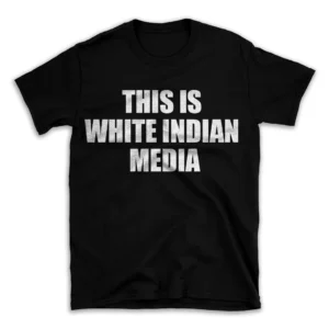 THIS IS WHITE INDIAN MEDIA- Black T-shirt for Men and Women - White Quote Text Design - Soft Cotton Graphic Tee - Comfortable Unisex T-Shirt