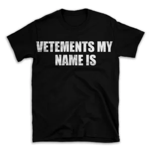 VETEMENTS MY NAME IS- Black T-shirt for Men and Women - White Quote Text Design - Soft Cotton Graphic Tee - Comfortable Unisex T-Shirt