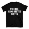 VINTAGE MANCHESTER UNITED- Black T-shirt for Men and Women - White Quote Text Design - Soft Cotton Graphic Tee - Comfortable Unisex T-Shirt