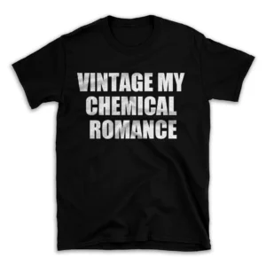 VINTAGE MY CHEMICAL ROMANCE- Black T-shirt for Men and Women - White Quote Text Design - Soft Cotton Graphic Tee - Comfortable Unisex T-Shirt