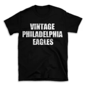 VINTAGE PHILADELPHIA EAGLES- Black T-shirt for Men and Women - White Quote Text Design - Soft Cotton Graphic Tee - Comfortable Unisex T-Shirt