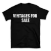 VINTAGES FOR SALE- Black T-shirt for Men and Women - White Quote Text Design - Soft Cotton Graphic Tee - Comfortable Unisex T-Shirt