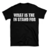 WHAT IS THE IN STAND FOR- Black T-shirt for Men and Women - White Quote Text Design - Soft Cotton Graphic Tee - Comfortable Unisex T-Shirt